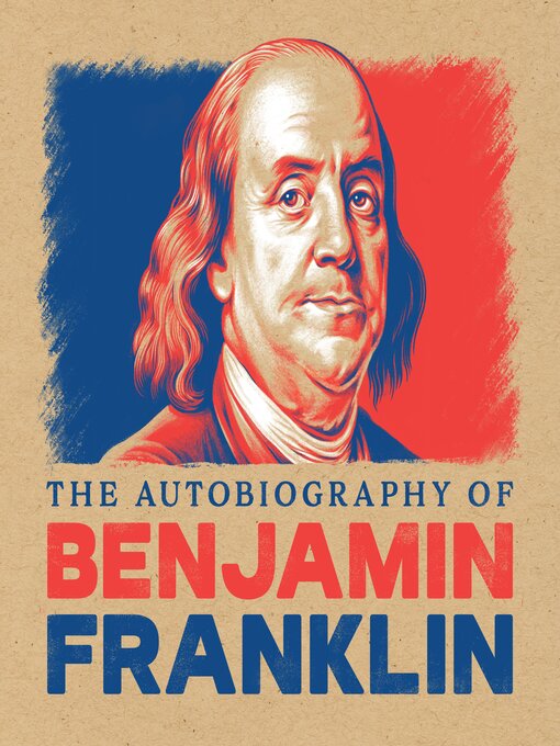 Title details for Autobiography of Benjamin Franklin by Benjamin Franklin - Wait list